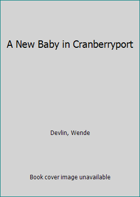 A New Baby in Cranberryport 0689717806 Book Cover