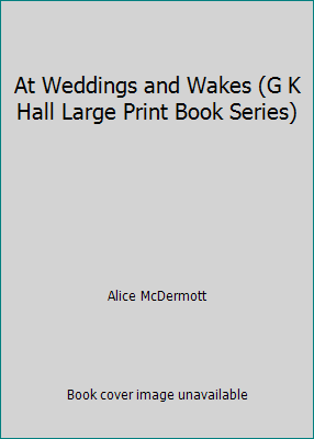 At Weddings and Wakes (G K Hall Large Print Boo... [Large Print] 0816155704 Book Cover