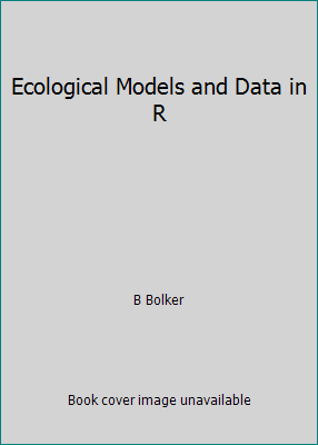 Ecological Models and Data in R 0691125236 Book Cover