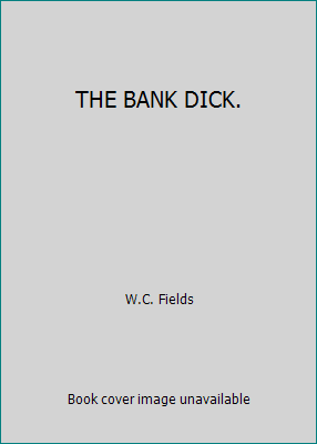THE BANK DICK. 067121635X Book Cover