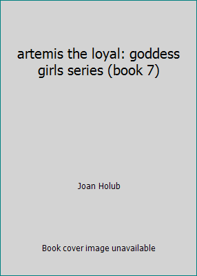 artemis the loyal: goddess girls series (book 7) 1481450387 Book Cover