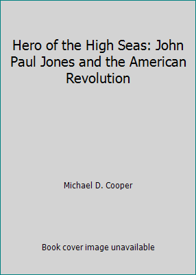 Hero of the High Seas: John Paul Jones and the ... 1426300484 Book Cover