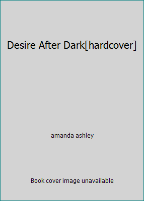 Desire After Dark[hardcover] 0739463128 Book Cover