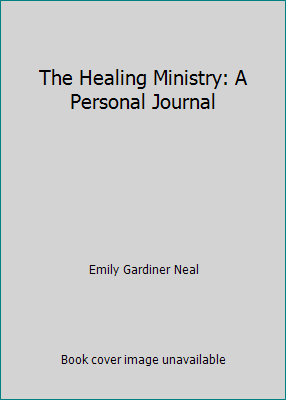 The Healing Ministry: A Personal Journal 0824505174 Book Cover