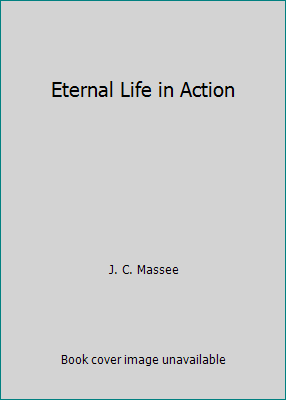 Eternal Life in Action B00OFAKX0I Book Cover
