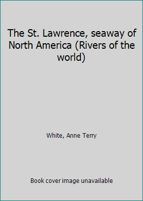 The St. Lawrence, seaway of North America (Rive... B0007E0978 Book Cover