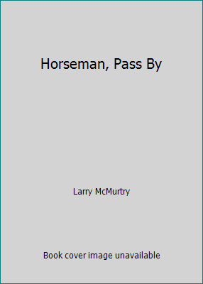 Horseman, Pass By B0027GAMX0 Book Cover