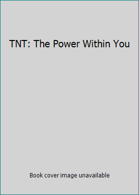 TNT: The Power Within You B000X6DD2I Book Cover