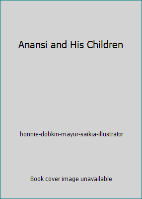 Anansi and His Children 1606171399 Book Cover