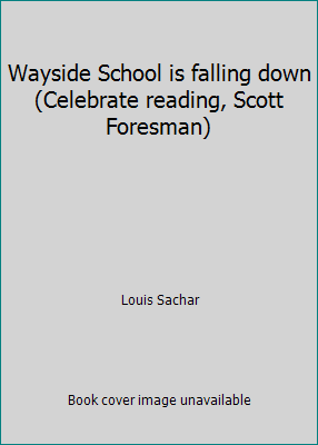 Wayside School is falling down (Celebrate readi... 0673817660 Book Cover