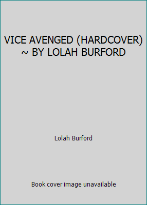 VICE AVENGED (HARDCOVER) ~ BY LOLAH BURFORD B006U0KDJW Book Cover