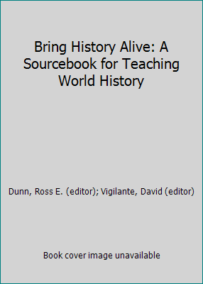 Bring History Alive: A Sourcebook for Teaching ... 0963321862 Book Cover