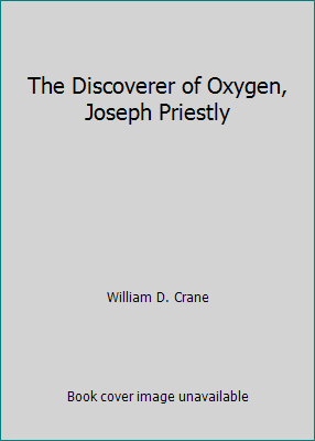 The Discoverer of Oxygen, Joseph Priestly B000F6V5GM Book Cover