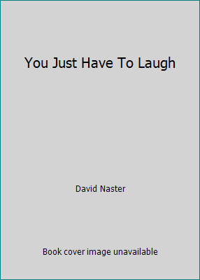 You Just Have To Laugh 0966314506 Book Cover