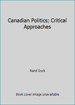 Canadian Politics; Critical Approaches 0176167927 Book Cover