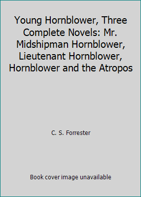 Young Hornblower, Three Complete Novels: Mr. Mi... B000RMVBTK Book Cover