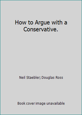 How to Argue with a Conservative. B001LOF2R0 Book Cover