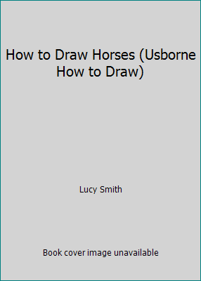 How to Draw Horses (Usborne How to Draw) 074601001X Book Cover