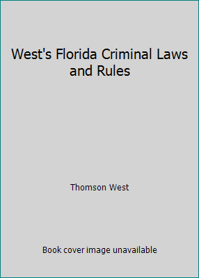 West's Florida Criminal Laws and Rules 0314221999 Book Cover