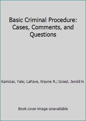 Basic Criminal Procedure: Cases, Comments, and ... 0829921095 Book Cover