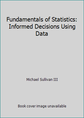 Fundamentals of Statistics: Informed Decisions ... 1269523015 Book Cover