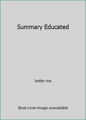 Summary Educated 1987462815 Book Cover