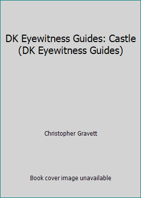 DK Eyewitness Guides: Castle (DK Eyewitness Gui... 075136021X Book Cover
