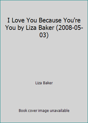 I Love You Because You're You by Liza Baker (20... 0545117771 Book Cover