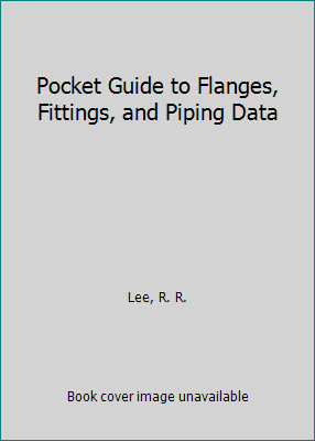 Pocket Guide to Flanges, Fittings, and Piping Data 0872017044 Book Cover