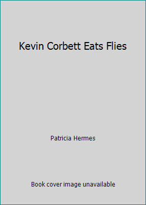 Kevin Corbett Eats Flies 0671637908 Book Cover