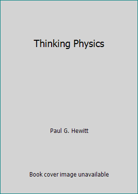 Thinking Physics 0935218041 Book Cover