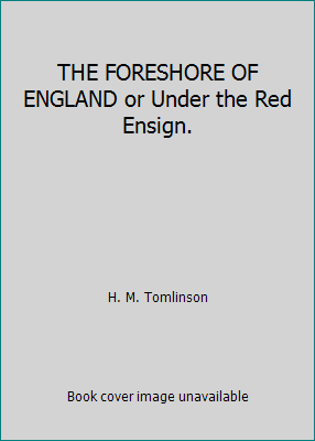 THE FORESHORE OF ENGLAND or Under the Red Ensign. B002I9V9W4 Book Cover