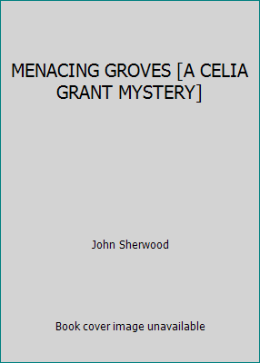 MENACING GROVES [A CELIA GRANT MYSTERY] B002JSGP5U Book Cover