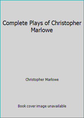 Complete Plays of Christopher Marlowe 082900162X Book Cover