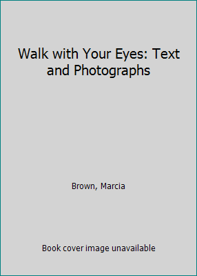 Walk with Your Eyes: Text and Photographs 0531029255 Book Cover