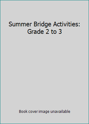 Summer Bridge Activities: Grade 2 to 3 1609964438 Book Cover