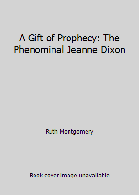 A Gift of Prophecy: The Phenominal Jeanne Dixon B00CMH9S0W Book Cover