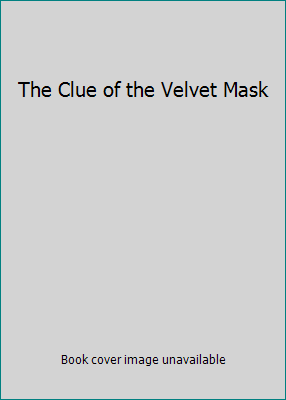 The Clue of the Velvet Mask B000RC0O0W Book Cover