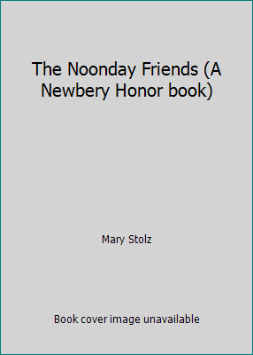 The Noonday Friends (A Newbery Honor book) 0673817733 Book Cover