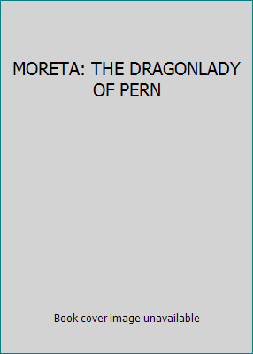 MORETA: THE DRAGONLADY OF PERN B000IWTTKW Book Cover