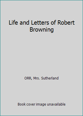 Life and Letters of Robert Browning B004BK5V1I Book Cover