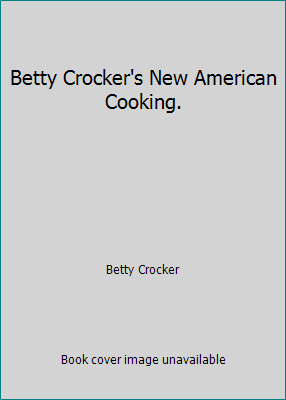 Betty Crocker's New American Cooking. B000PJYMUU Book Cover