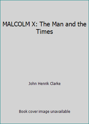 MALCOLM X: The Man and the Times B001J8SQLW Book Cover