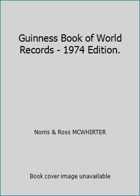 Guinness Book of World Records - 1974 Edition. B000ELAJAQ Book Cover
