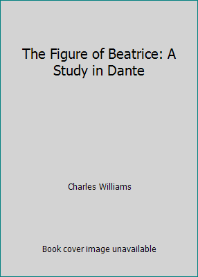 The Figure of Beatrice: A Study in Dante B000Q9RAIA Book Cover