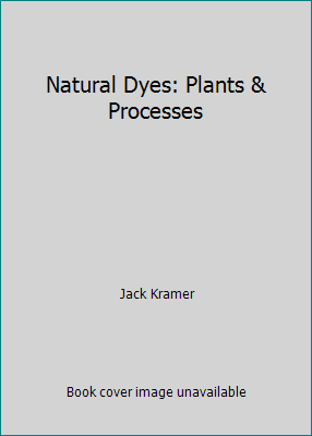 Natural Dyes: Plants & Processes B0021PBQZK Book Cover