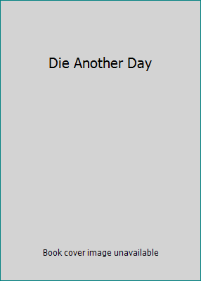 Die Another Day 0792856112 Book Cover