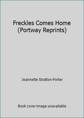 Freckles Comes Home (Portway Reprints) 0855940220 Book Cover