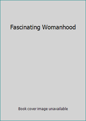Fascinating Womanhood 0911094008 Book Cover