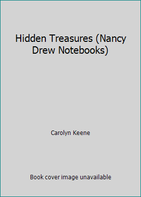 Hidden Treasures (Nancy Drew Notebooks) 1424203686 Book Cover